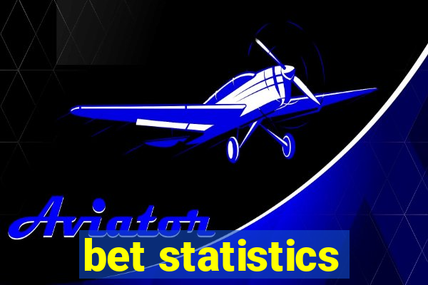 bet statistics